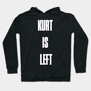 Kurt is Left Hoodie